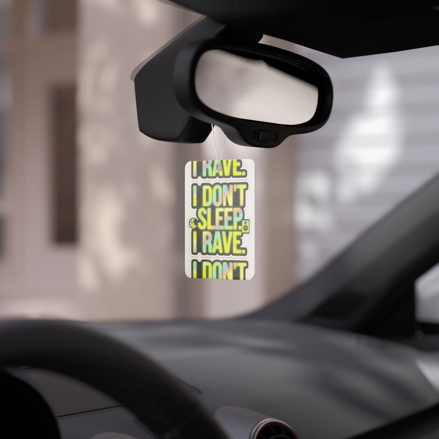 Car Air Freshener — "I Don't Sleep, I Rave"