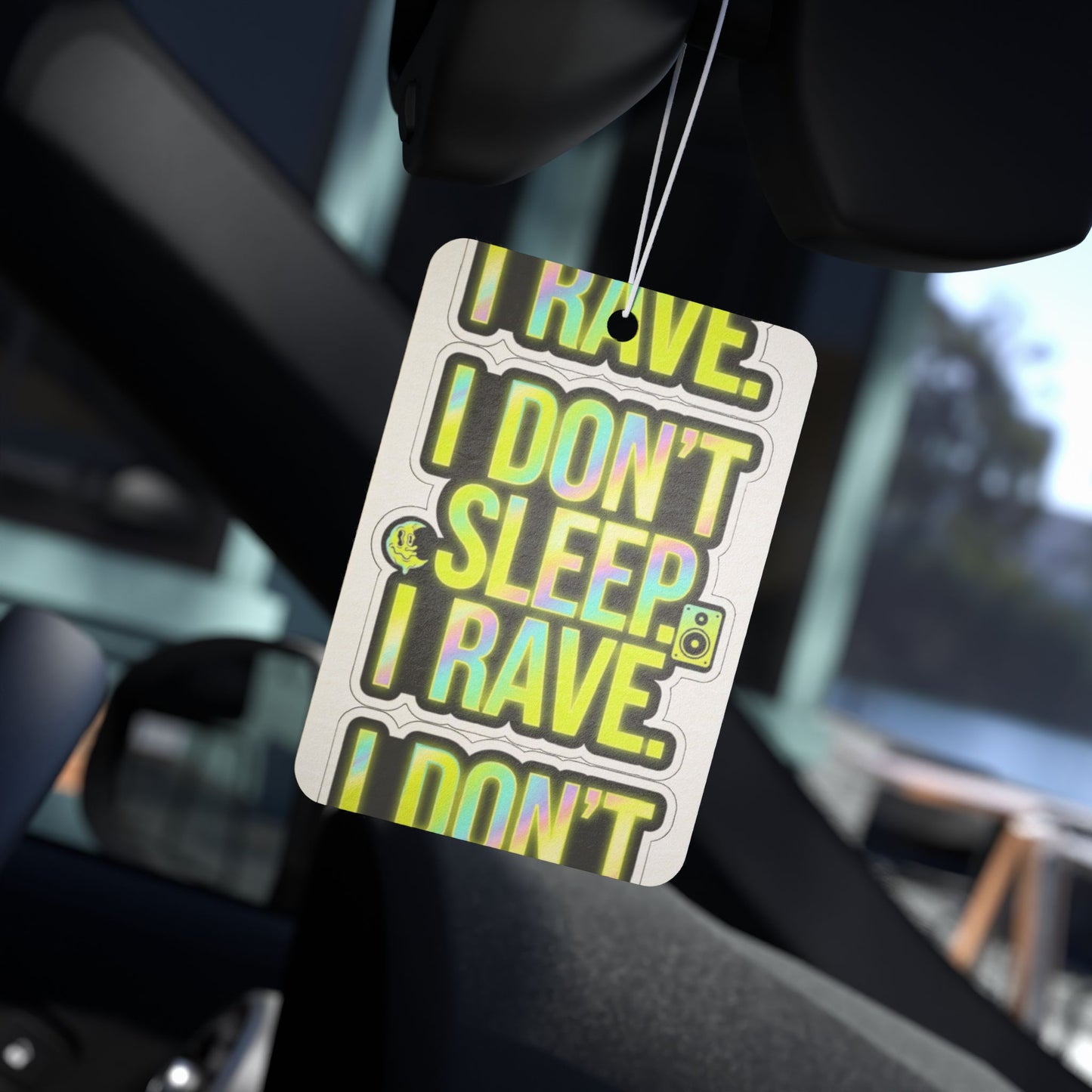 Car Air Freshener — "I Don't Sleep, I Rave"