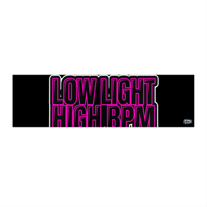 Low Light High BPM Bumper Sticker