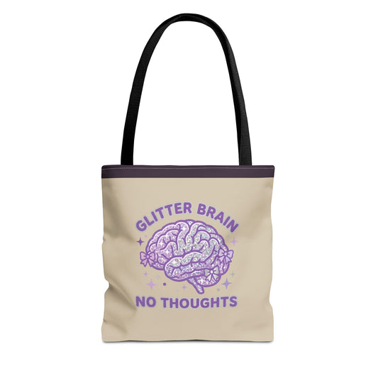 "Glitter Brain No Thoughts" Tote Bag